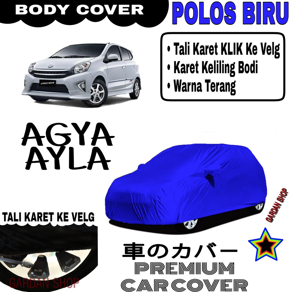 Sarung Mobil AGYA AYLA Polos BIRU Body Cover Penutup Body Ayla PREMIUM Biru