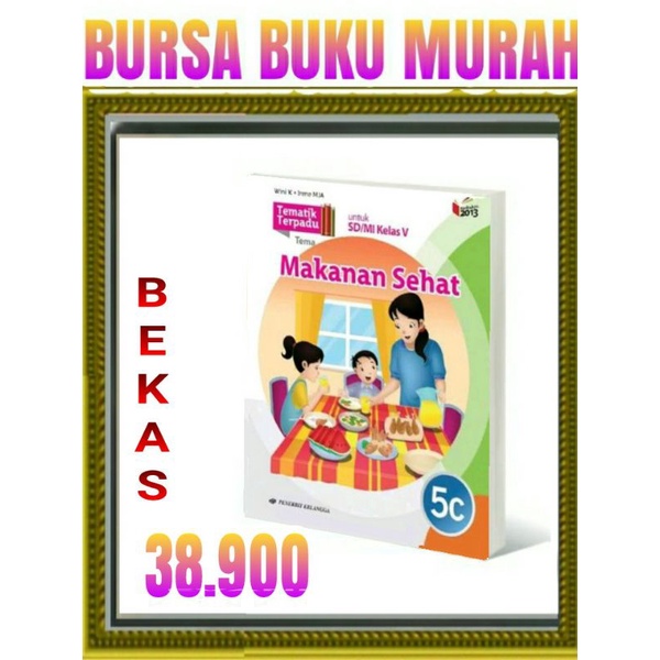 

TEMATIK TERPADU 5C MAKANAN SEHAT SD MI KELAS 5 K13N ERLANGGA