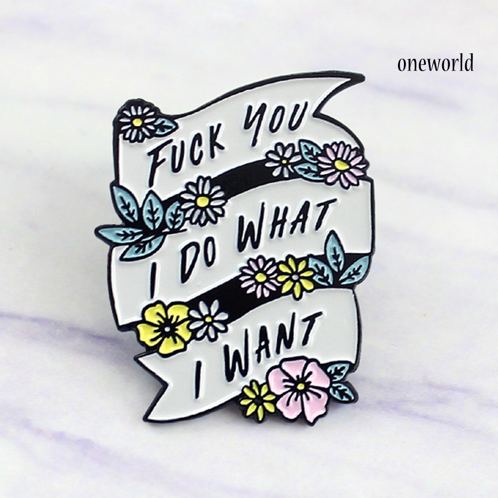 OW@ I Do What I Want Enamel Banner Flower Lapel Button Brooch Pin Badge Jewelry