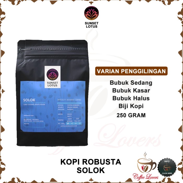 

SUNSET LOTUS SPECIALTY KOPI ROBUSTA COFFEE SOLOK PREMIUM 250 GRAM EKSKLUSIF