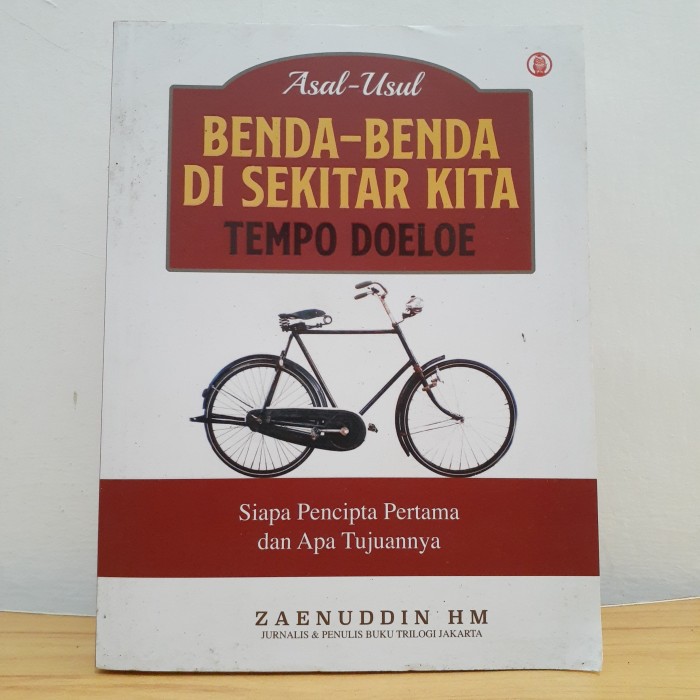 ASAL-USUL BENDA-BENDA DI SEKITAR KITA TEMPO DOELOE ZAENUDDIN HM