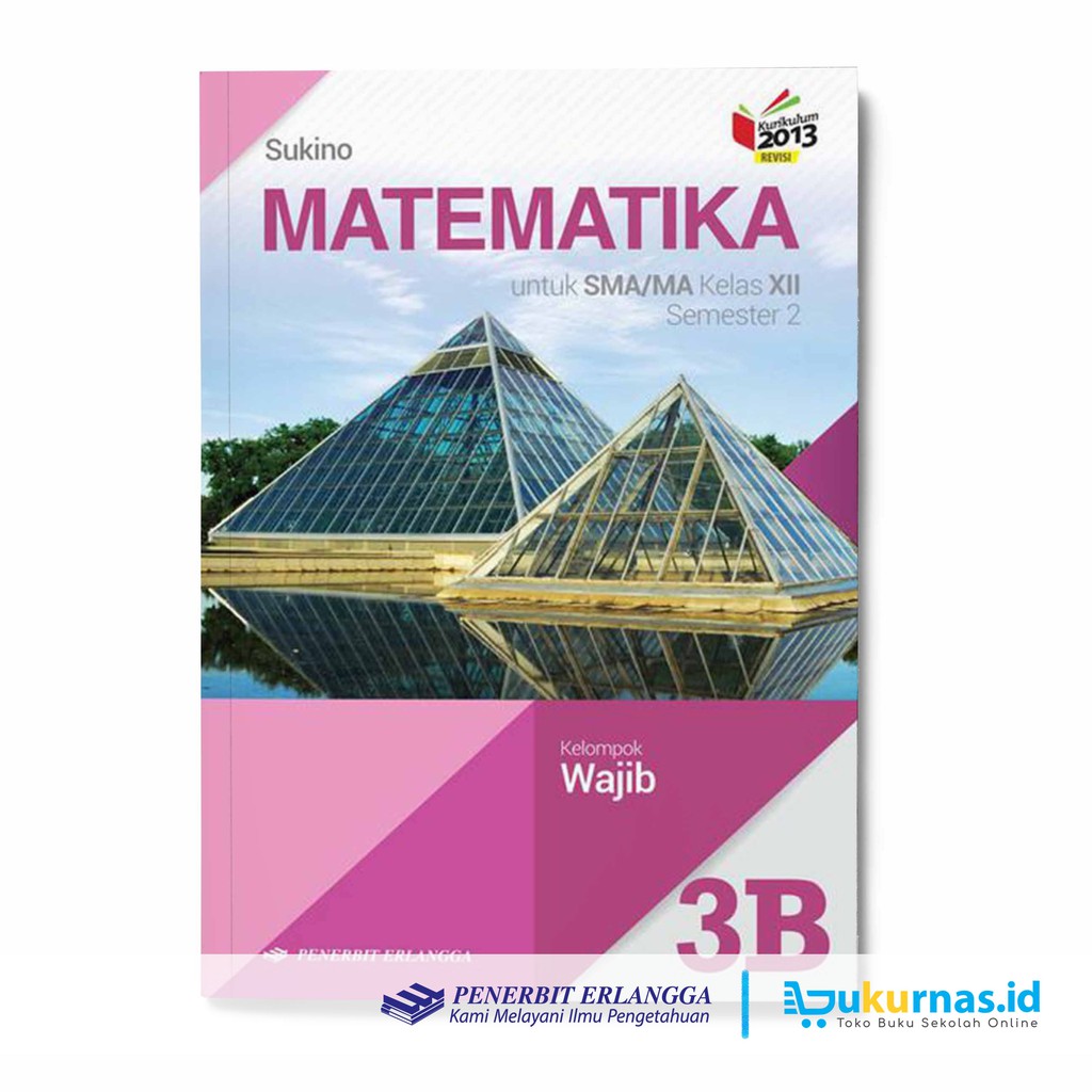 Buku Matematika Kelas 12 Sma 3b Kelompok Wajib K13 Erlangga Sukino Shopee Indonesia