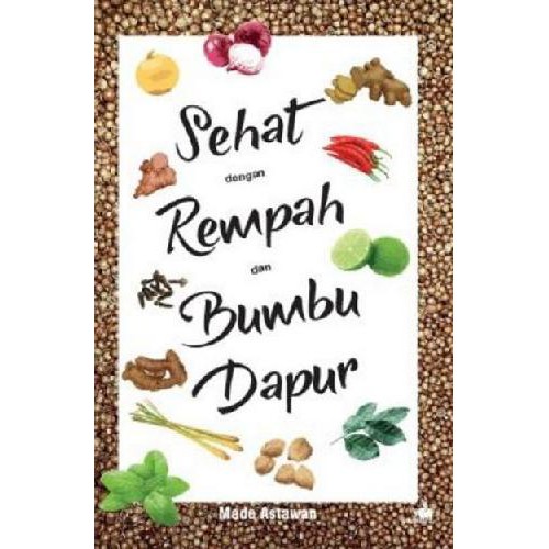 Jual Buku Sehat Dengan Rempah Dan Bumbu Dapur Oleh Made Astaman ...