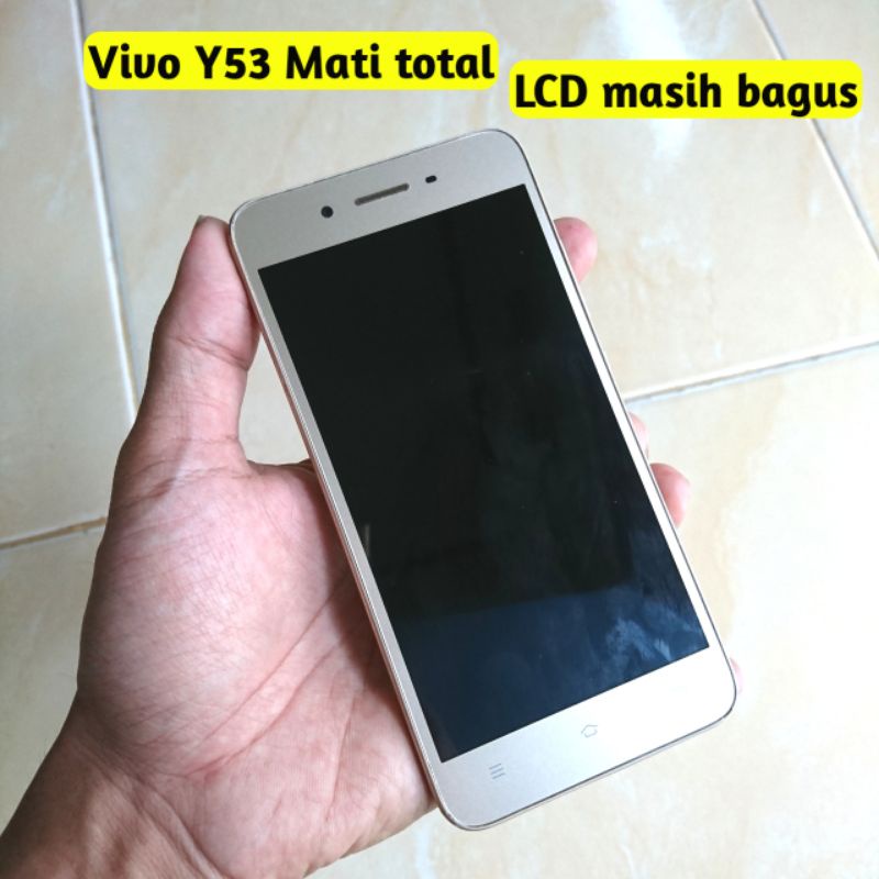 Vivo Y53 mati total - LCD Vivo Y53 - Hp minus - Hp rusak - Hp minus murah - Hp minusan - Handphone m