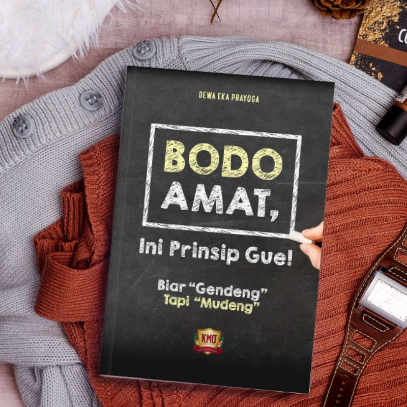Buku Motivasi Bodo Amat, Ini Prinsip Gue Karya Dewa Eka Prayoga Best Seller