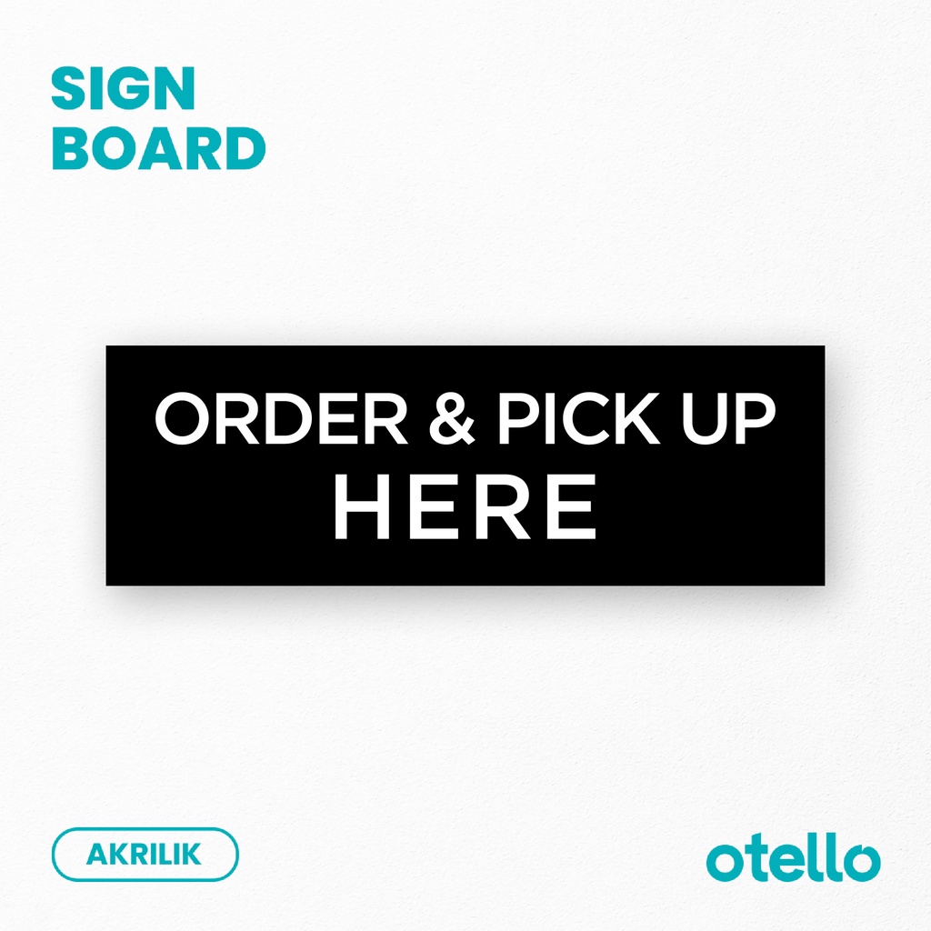 

Order and Pick Up Here Sign Board Akrilik Print Papan Sticker Nama Ruangan Tempel Acrylic Tag Label Ruang Petunjuk Dinding Toko Restoran