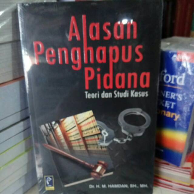 

ALASAN PENGHAPUS PIDANA TEORI DAN STUDI KASUS