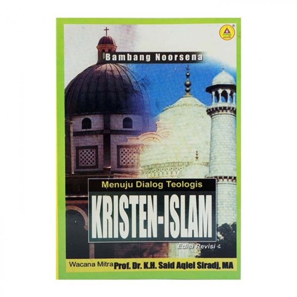 Menuju Dialog Teologis Kristen-Islam - Bambang Noorsena