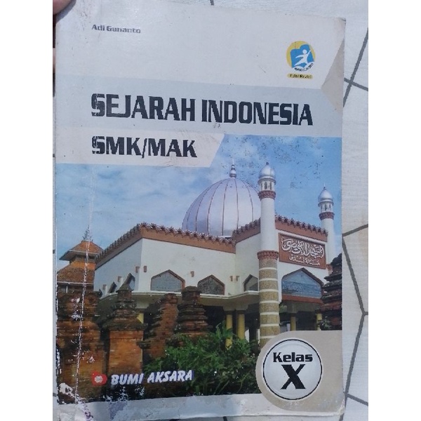 Sejarah Indonesia Smk/Mak Kelas X/10 Bumi Aksara Kurikulum 2013 Edisi Revisi Adi Gunanto