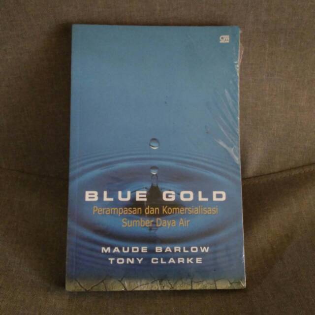 

Blue Gold . Perampasan dan Komersialisasi Sumber Daya Air - Maude Barlow