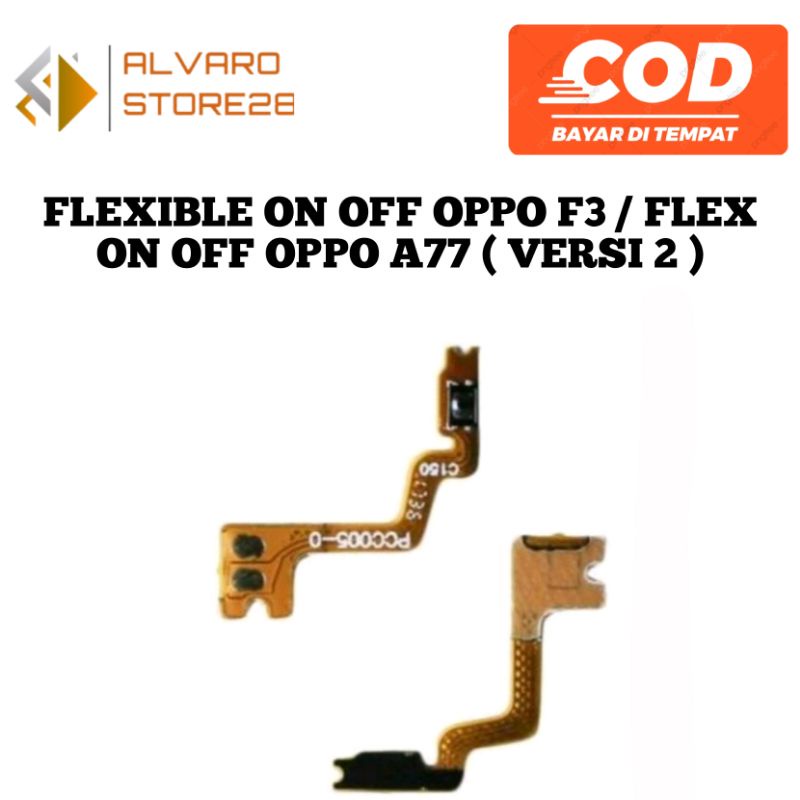 FLEXIBLE ON OFF OPPO F3 / FLEX ON OFF OPPO A77 ( VERSI 2 )