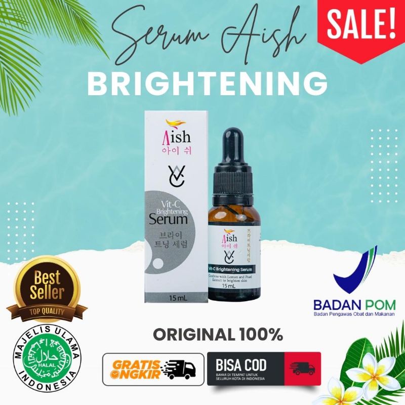 AISH Brightening Serum-BPOM 100% ORIGINAL Korea MENCERAHKAN WAJAH MENYAMARKAN FLEK HITAM MENJADIKAN 