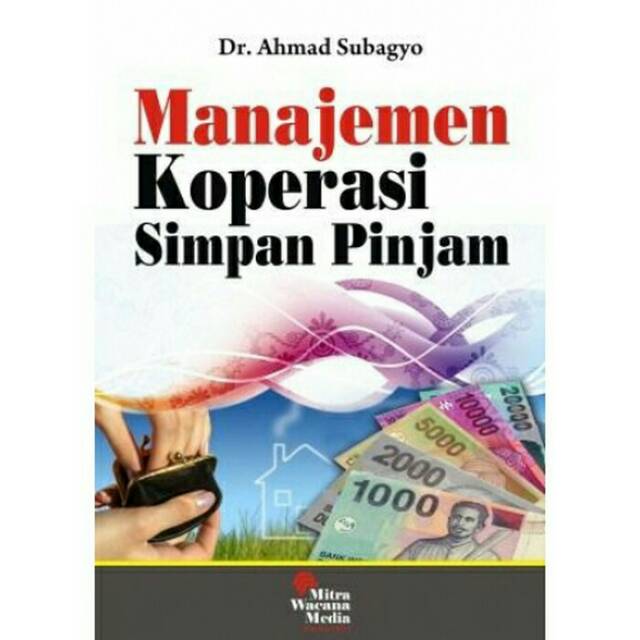 Buku Manajemen Koperasi Simpan Pinjam.Ahmad subagyo