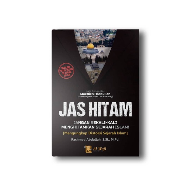 

JANGAN SEKALI-KALI MENGHITAMKAN SEJARAH ISLAM