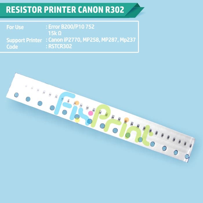 Resistor Printer Canon R302 Error B200 / P10 752 Mp287 Mp237 ip2770 MP258 Mp276