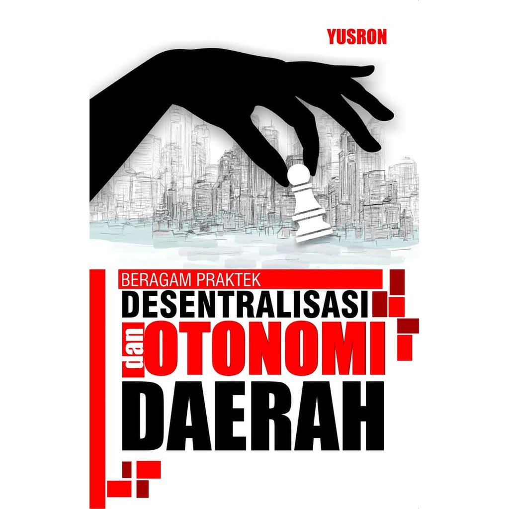 

Buku Beragam Praktek Desentralisasi dan Otonomi Daerah