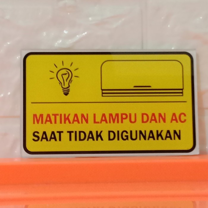 

SIGN AKRILIK RAMBU MATIKAN LAMPU DAN AC UKURAN 15 X30 CM