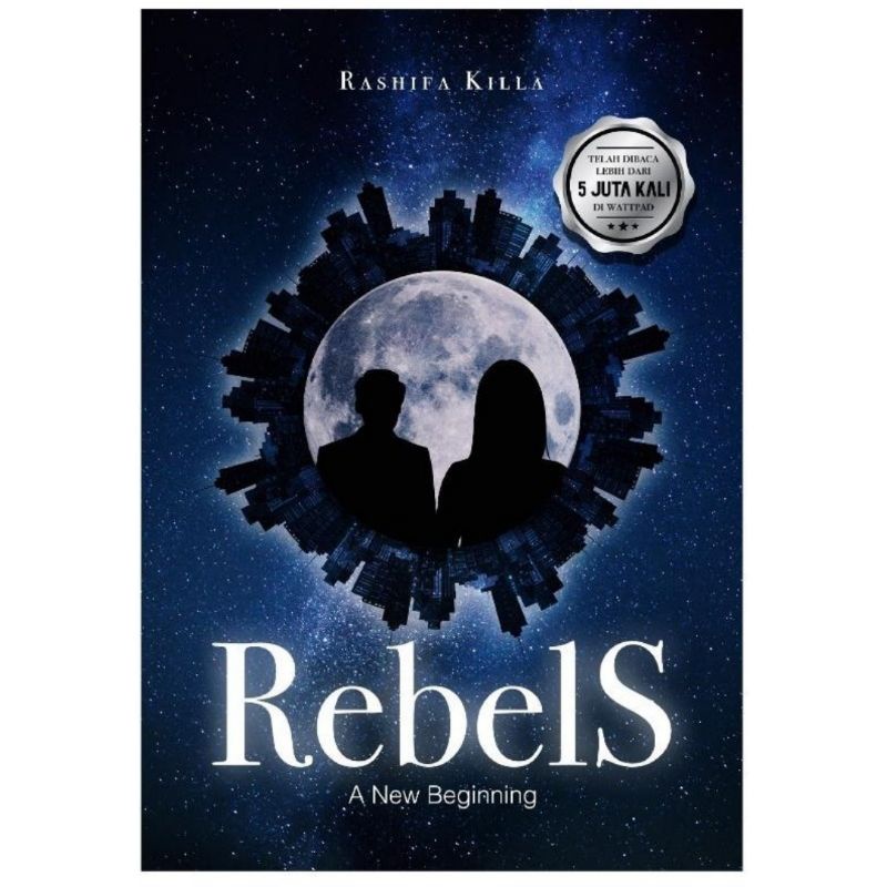 Novel Rebels : A New Beginning - Rashifa Killa