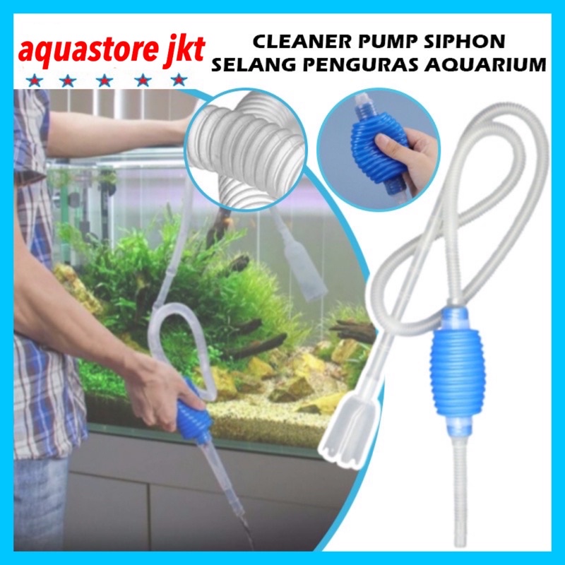 CLEANER PUMP ALAT PENGURAS AIR AQUARIUM - SIFON AQUARIUM - ALAT PENGURAS KOLAM PENYEDOT AIR