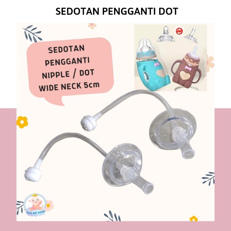 Sedotan Pengganti Dot Botol Susu Wide Neck 5cm dan standart 3.5cm Universal