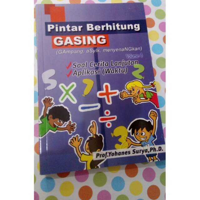 Buku siswa SD matematika gasing vol 4 soal cerita lanjutan dan aplikasi waktu