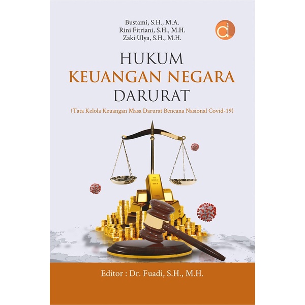 Buku Hukum Keuangan Negara Darurat (Tata Kelola Keuangan Masa Darurat Bencana Nasional Covid-19)