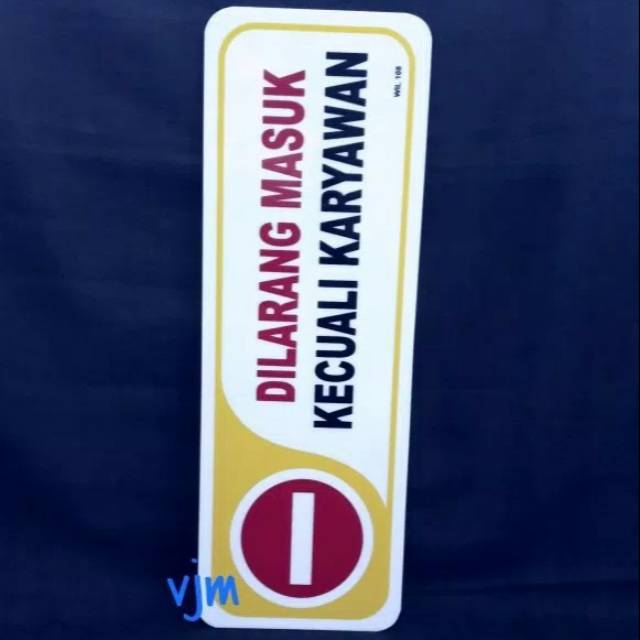 

Plat acrylic dilarang masuk kecuali karyawan 29x10cm, sign label acrylic