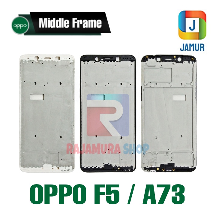 FRAME OPPO F5 A73 TULANG TENGAH OPPO F5 TULANG TENGAH OPPO A73 MIDDLE FRAME OPPO A73 F5