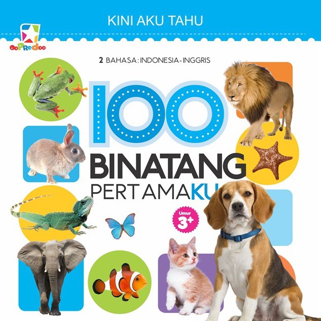 ELEX - OPREDO KINI AKU TAHU : 100 BINATANG PERTAMAKU