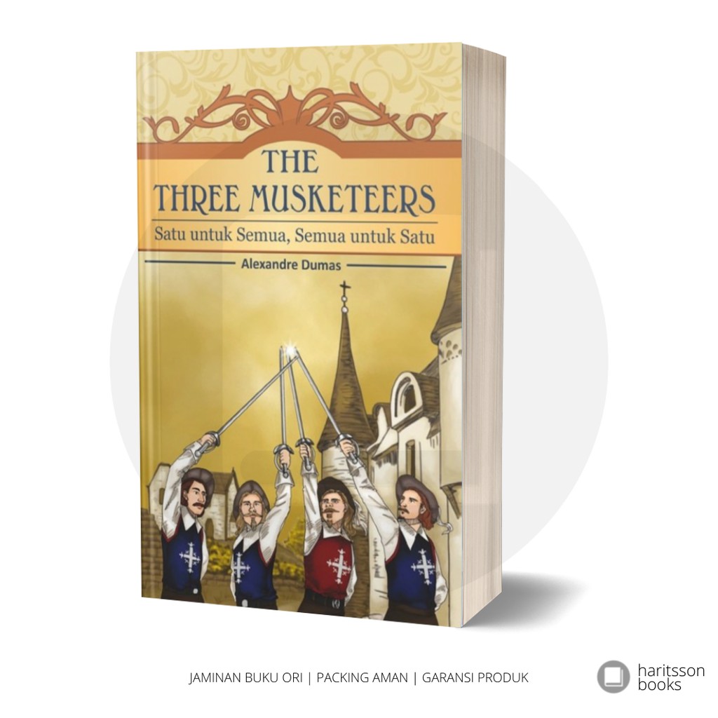 The Three Musketeers - Satu untuk Semua Semua untuk Satu - Alexander Dumas - Novel Sastra Klasik