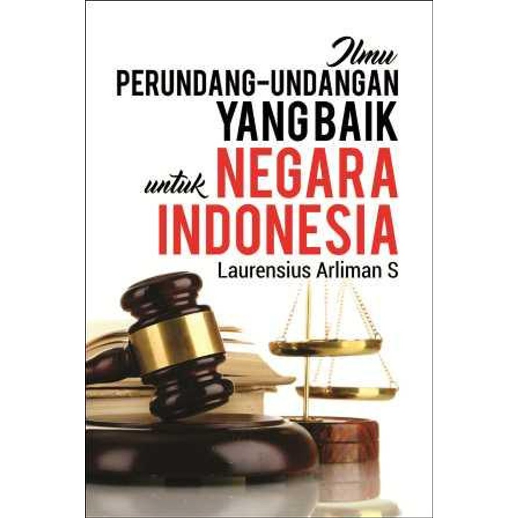 

Ilmu Perundang-undangan yang Baik untuk Negara Indonesia