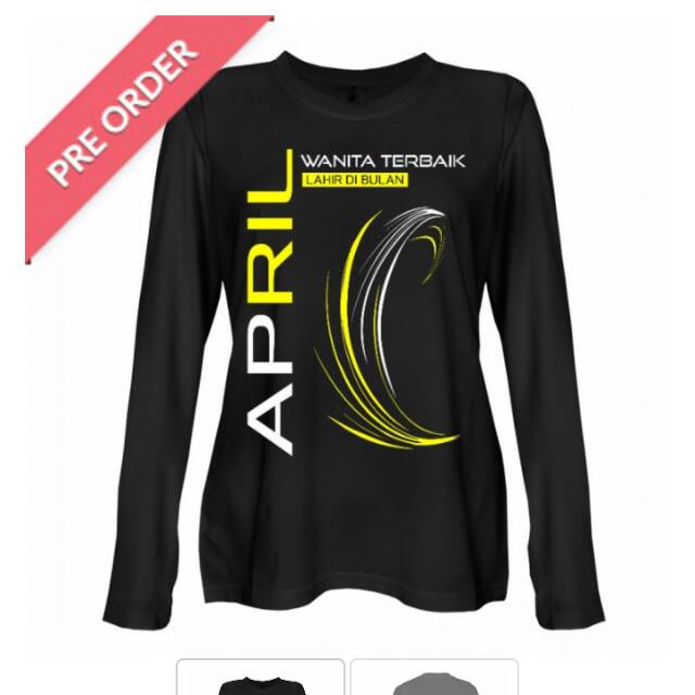 KAOS WANITA TERBAIK LAHIR BULAN APRIL - BISA GANTI BULANNYA LENGAN PANJANG