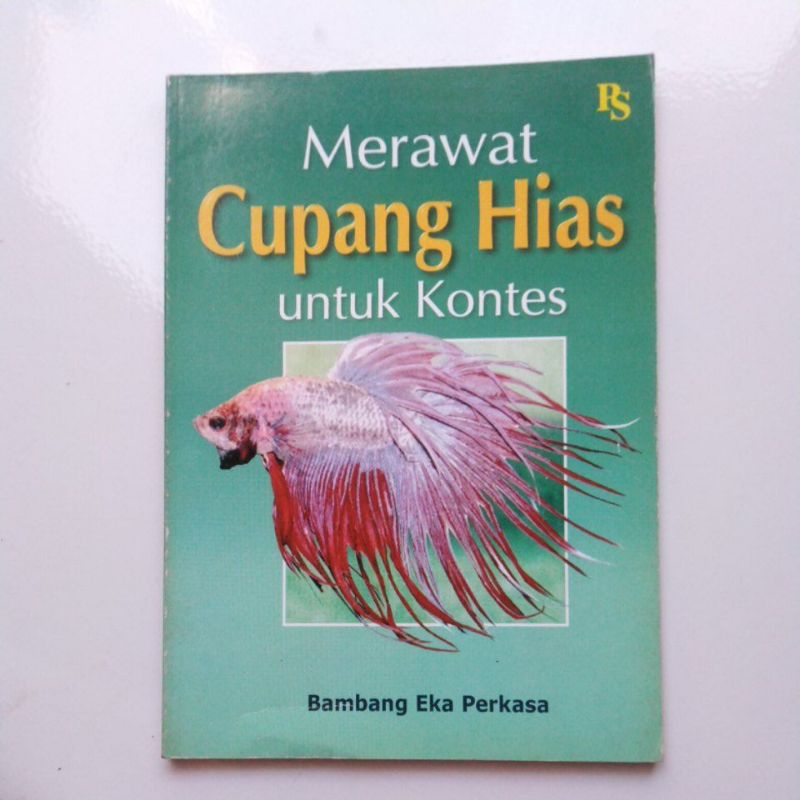Buku Perikanan - Merawat Cupang Hias Untuk Kontes