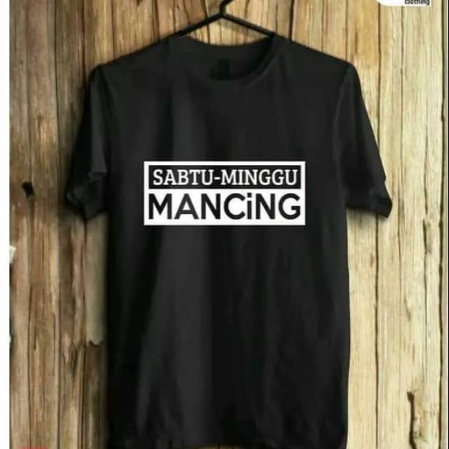 KAOS COMBED 30S MANCING SABTU MINGGU MANCING BAJU TSHIRT