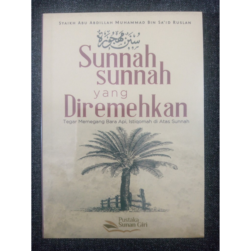 SUNNAH SUNNAH YANG DIREMEHKAN - Abu Abdillah Ruslan