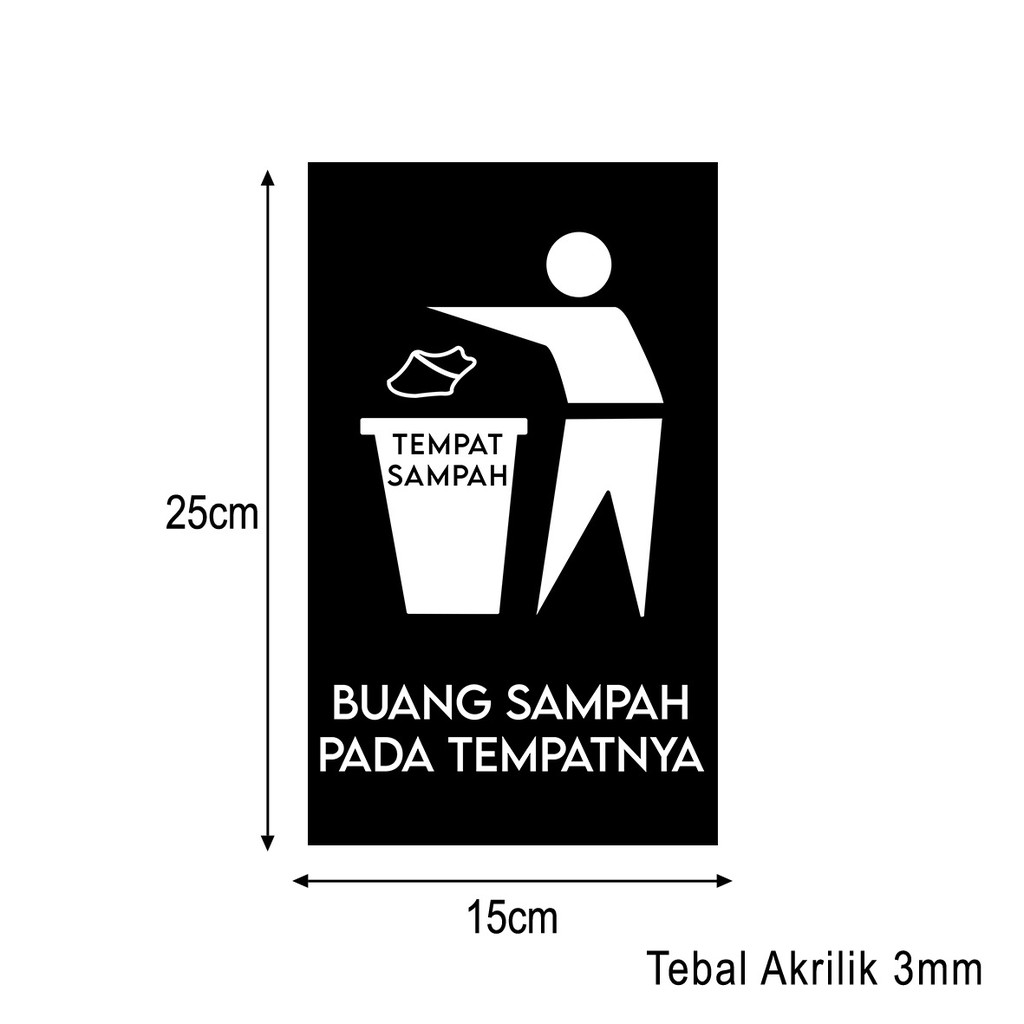 Buang Sampah Pada Tempatnya Sign Board Akrilik Printing