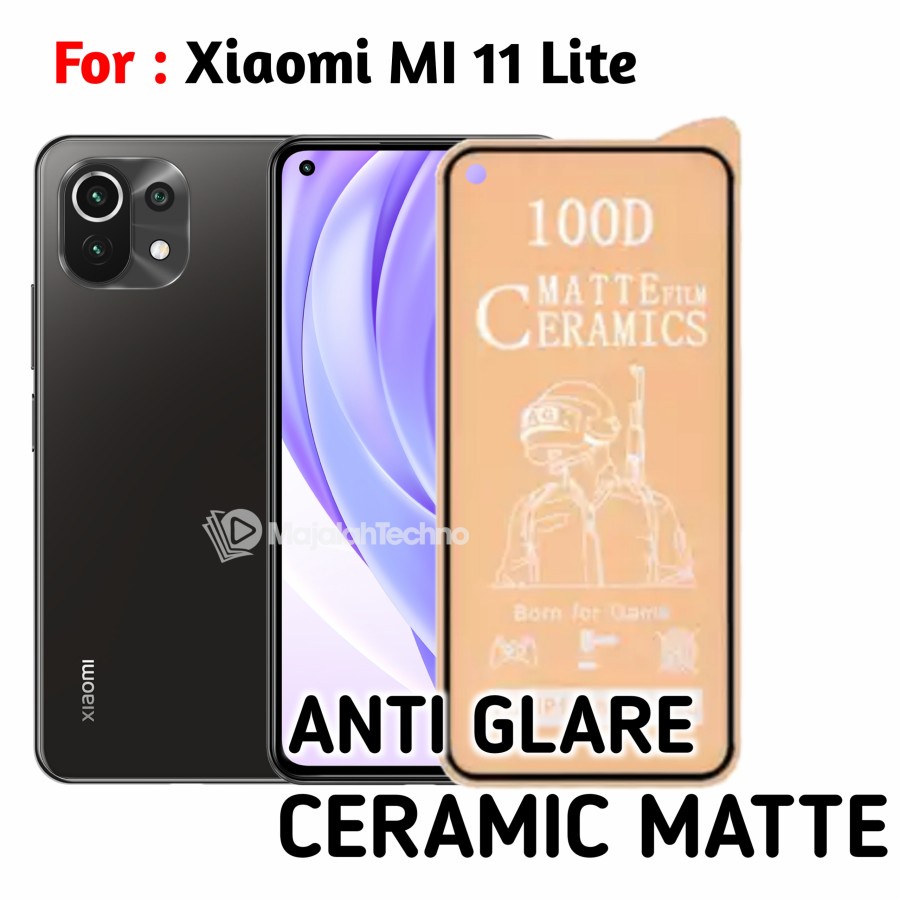 XIAOMI 12 LITE 11T 11 T PRO MI 10T MI 10 T PRO MI 11 LITE ANTI GORES CERAMIC LENTUR GLARE MATTE ANTI MINYAK, ANTI GORES BUKAN KACA TEMPRED SCREEN GUARD FULL COVER PELINDUNG LAYAR MI10T