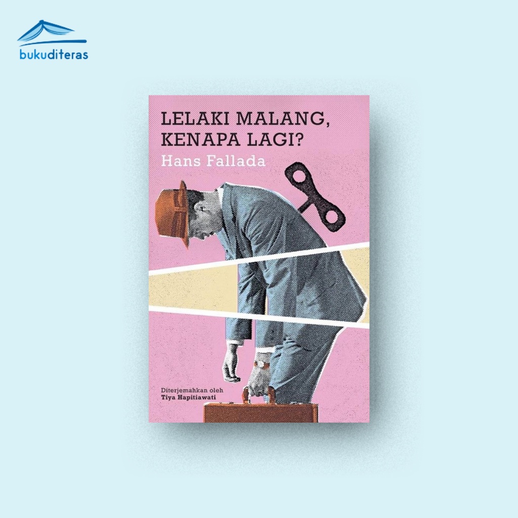 Lelaki Malang, Kenapa Lagi? - Hans Fallada