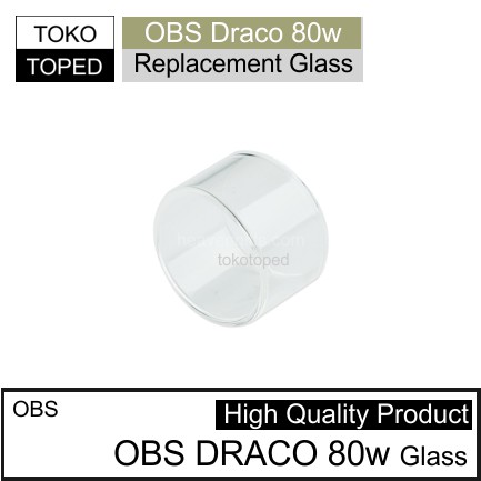 OBS DRACO KIT 80W Replacement Glass | kaca tube tabung