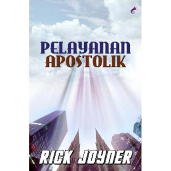 Pelayanan Apostolik - Rick Joyner