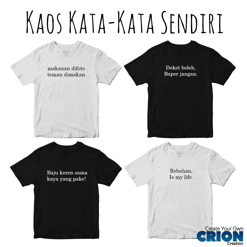 Kaos Kata-Kata Sendiri - Bisa Request Kata/Tulisan - By Crion