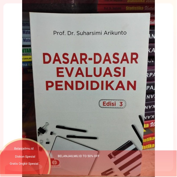 Dasar Dasar Evaluasi Pendidikan Edisi 3 by Suharsimi Arikunto