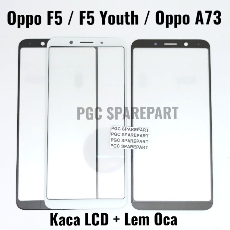 Original Kaca LCD Glass + Lem Oca Oppo F5 / F5plus / F5 PLUS / F5+ / F5 Youth / A73 / CPH1723 / CPH1727 / CPH1725 / CPH2099