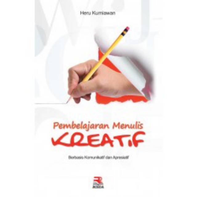 

Pembelajaran menulis kreatif berbasis komunikatif dan apresiatif ORIIIII