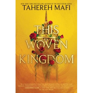 This Woven Kingdom - Tahereh Mafi