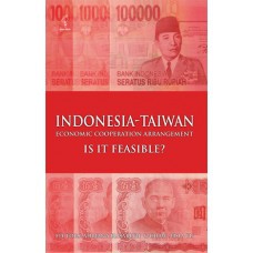 

Buku Indonesia-Taiwan: Economic Cooperation Arrangement. Is it Feasible