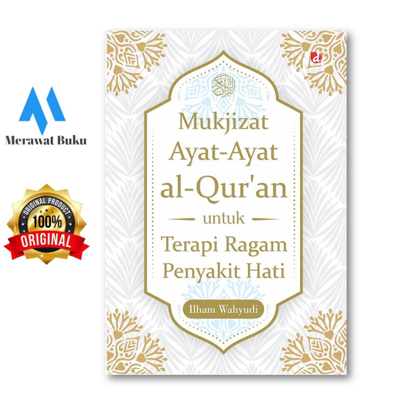 Mu'jizat Ayat-Ayat al-Qur'an untuk Terapi Ragam Penyakit Hati