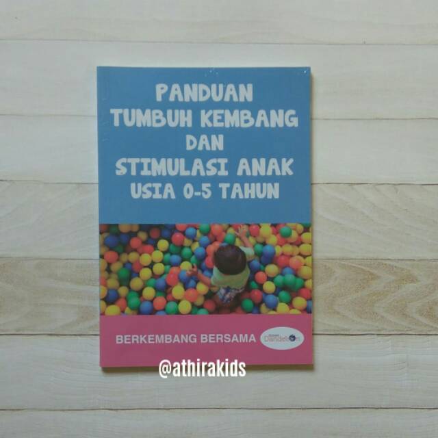 Buku Panduan Tumbuh Kembang Anak dan Stimulasi Anak Usia 0-5 Tahun Rumah Dandelion