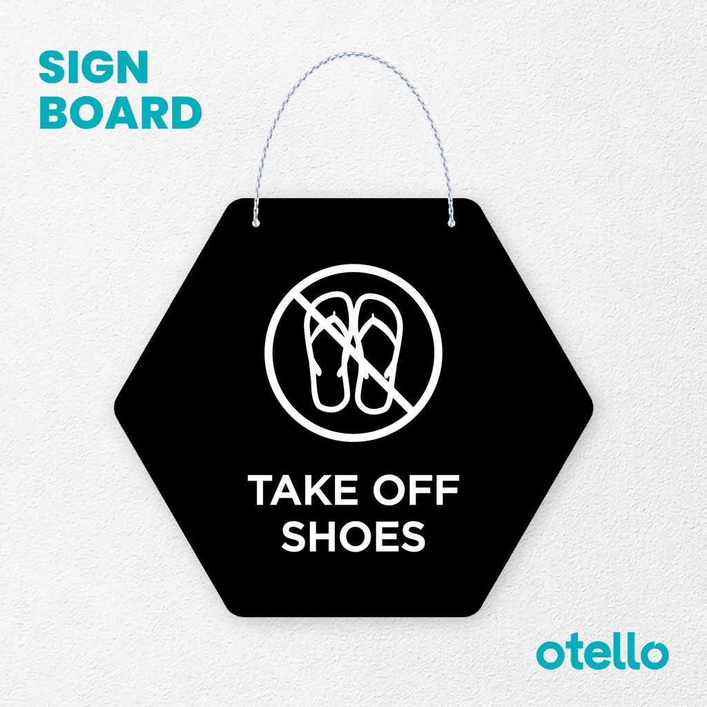 Otello Sign Take Off Shoes Signage Board Acrylic Papan Gantung Akrilik Rantai Petunjuk Toko Modern Minimalist Kafe Restoran Kantor Gedung Cafe