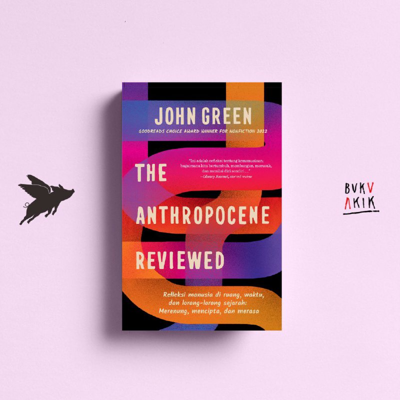 The Anthropocene Reviewed - John Green